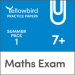 Yellowbird Education Exam Papers Maths 7 plus Summer Pack 1